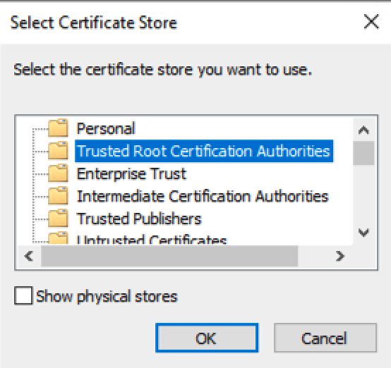 The Select Certificate Store screen with Trusted Root Certification Authorities selected